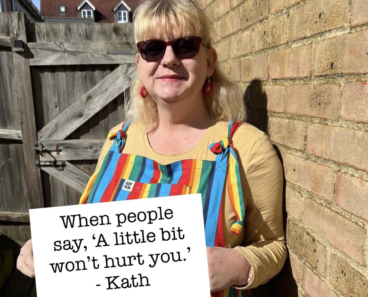 Sign reading, 'When people say, 'A little bit won't hurt you.''